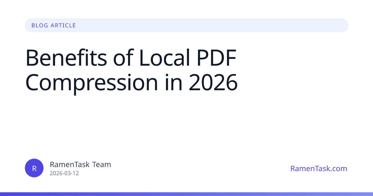 Benefits Of Local Pdf Compression 2026 | RamenTask