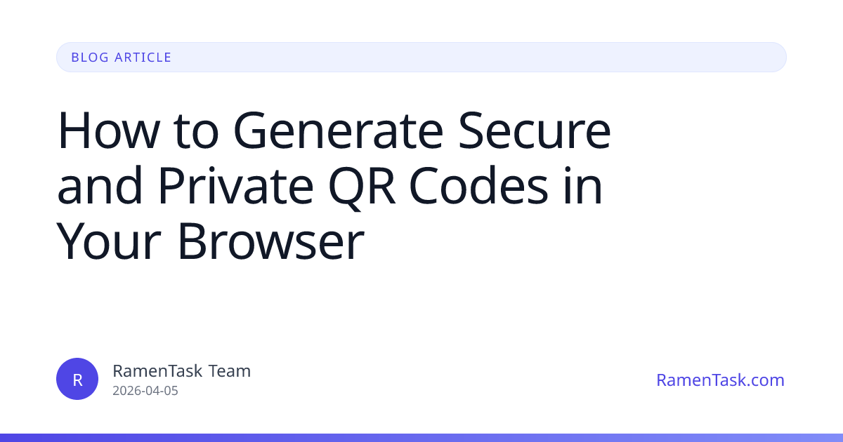How to Generate Secure and Private QR Codes in Your Browser | RamenTask
